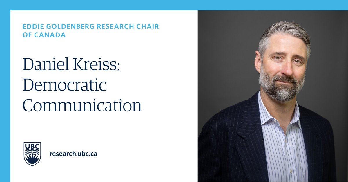 UBC's tweet photo. Meet Dr. Daniel Kreiss, UBC's new Eddie Goldenberg Research Chair of Canada in Democratic Communication. 

Dr. Kreiss studies how digital technologies shape political communication, influence public discourse and affect the resilience of democratic societies. By bringing his findings to policymakers, industry and the public, his work helps inform decisions about social media, artificial intelligence and the technology platforms increasingly shaping public life. Currently a professor at the University of North Carolina at Chapel Hill, he will be joining @UBC_Arts in summer 2027. 

Learn more about Dr. Kreiss and the research he's bringing to UBC: https://t.co/9bbqOmJUqH