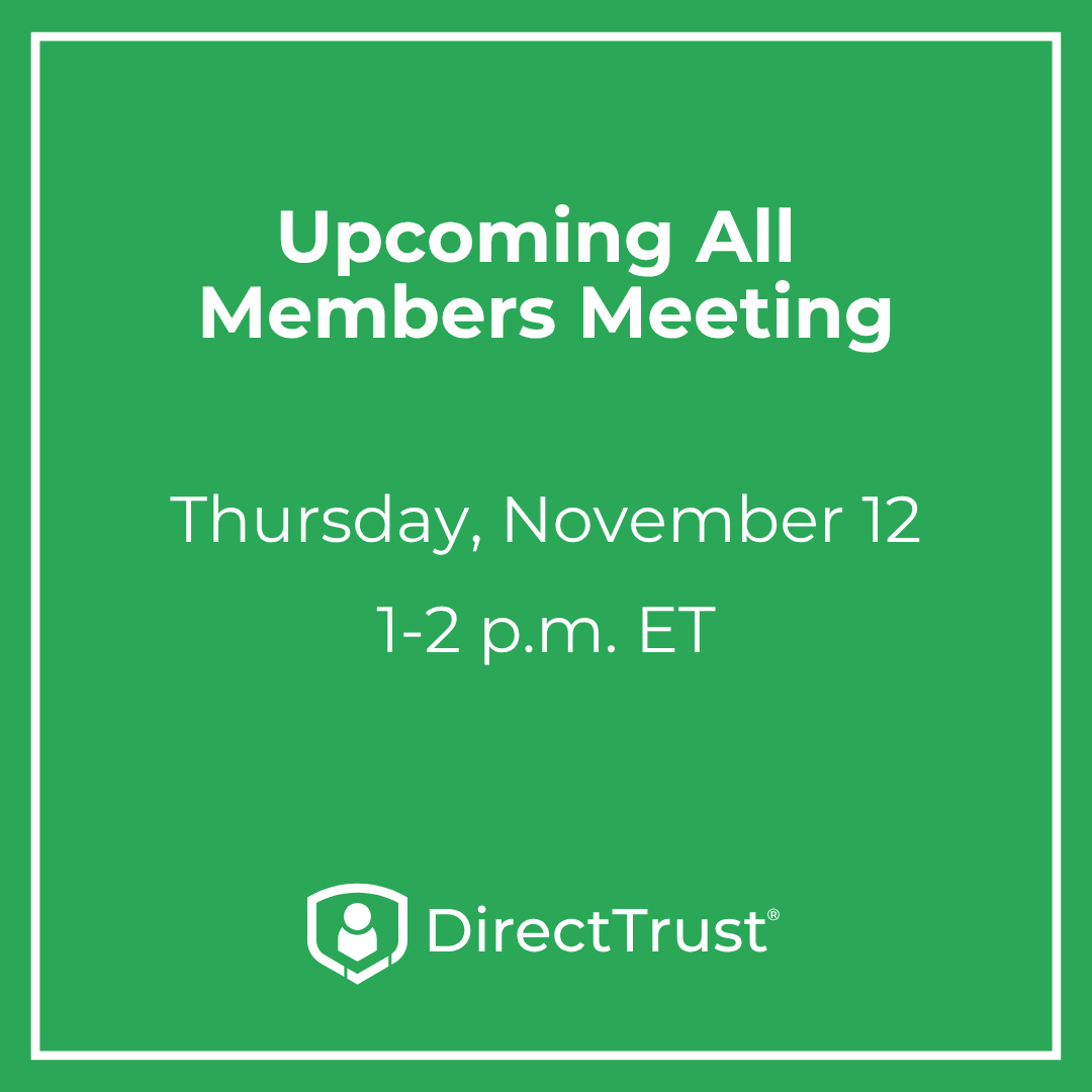 DirectTrustorg's tweet photo. Members - mark your calendars for the final All Members Meeting of the year! If your organization is a member of DirectTrust and you, or members of your team, have not received an invitation to the All Members Meeting, please reach out to Admin@DirectTrust.org. https://t.co/rmXpKtNiav