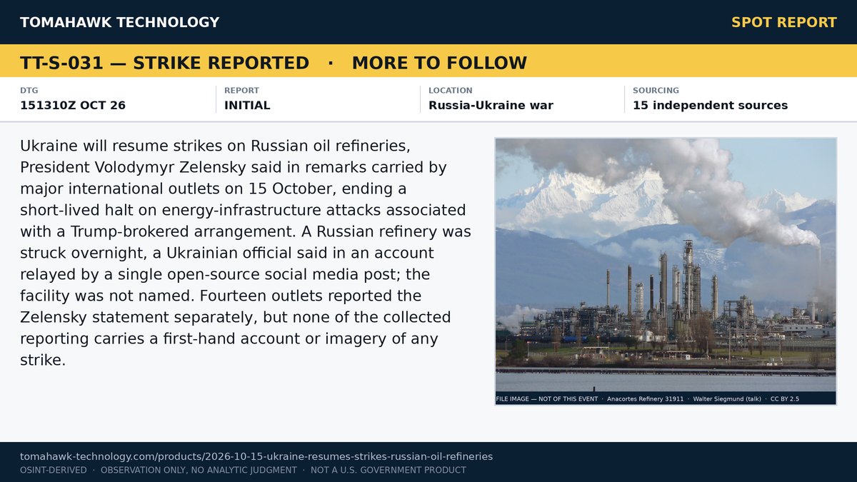tomahawk_tech's tweet photo. Ukraine will resume strikes on Russian oil refineries, President Volodymyr Zelensky said in remarks carried by major international outlets on 15 October, ending a short-lived halt on energy-infrastructure attacks associated with a Trump-brokered arrangement. A Russian refinery was struck overnight, a Ukrainian official said in an account relayed by a single open-source social media post; the facility was not named. Fourteen outlets reported the Zelensky statement separately, but none of the collected reporting carries a first-hand account or imagery of any strike.

https://t.co/uqmBd0bpA3