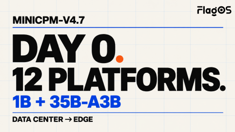 FlagOSCommunity's tweet photo. 🚀Day 0. Two model sizes. Twelve platforms.
🧩MiniCPM-V4.7 now runs from data-center accelerators to Mac M5 Pro and CIX P1—with FlagOS.
@OpenBMB
#ai #FlagOS #OpenBMB #aichips https://t.co/sMQZWI2EKh