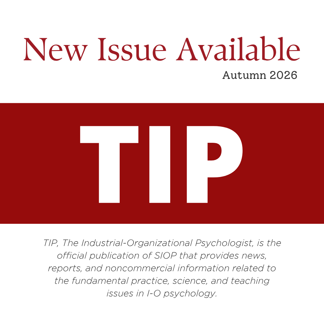 SIOPtweets's tweet photo. A new issue of The Industrial-Organizational Psychologist (TIP) is now available. Many of your favorite columnists are back, as well as the editor and president both providing important insights.

Learn more: https://t.co/FqIATOvDjf

#IOPsych #SIOPSmarterWorkplace https://t.co/3LW7VDq6KM
