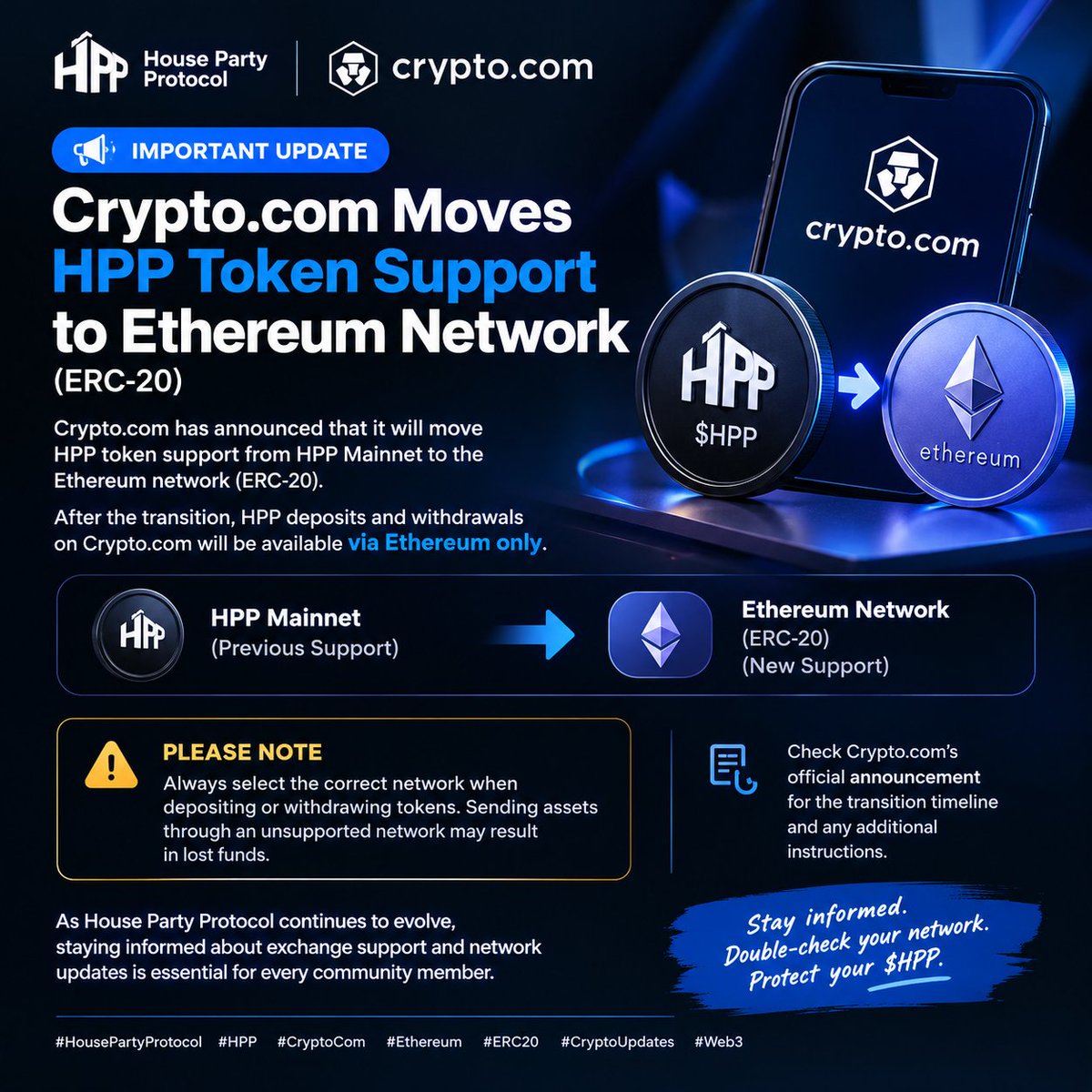 HannahKrypt's tweet photo. Important update for the $HPP community!

@cryptocom has announced that it will move HPP token support from HPP Mainnet to the Ethereum network (ERC-20).

Following this transition, HPP deposits and withdrawals on Crypto com will be available **via Ethereum only.

This is an important update for everyone holding or transferring $HPP through https://t.co/SGSkZATaot. Make sure you understand the network change before making any transactions.

➩ Always select the correct network when depositing or withdrawing tokens. Sending assets through an unsupported network may result in lost funds. Check https://t.co/SGSkZATaot’s official announcement for the transition timeline and any additional instructions.

As House Party Protocol continues to evolve, staying informed about exchange support and network updates is essential for every community member.

Stay informed. Double-check your network. Protect your $HPP. 

#HousePartyProtocol #HPP