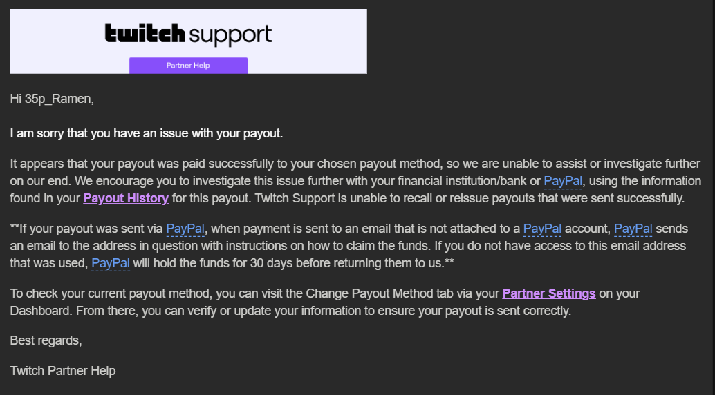 35p_Ramen's tweet photo. Nah @Twitch @TwitchUKI you're taking the piss with this auto response to this situation 

I sat on live chat with a team member for a while which then got deferred to email, for an auto response? My bank details are the same as it was prior the hacker! 

Can you at least not give clarification to where the issue is on what's happened???