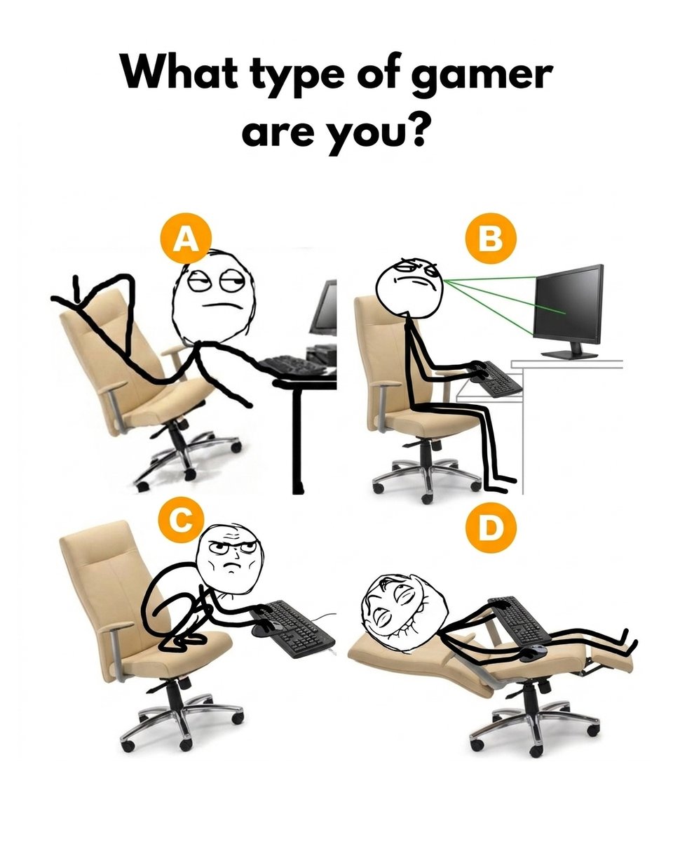 GeILMemory's tweet photo. Be honest… which one are you?
A. Melted into the chair
B. Perfect posture
C. Squatting mode
D. Fully reclined

#GamerLife #PCGaming #Gamers #GamingCommunity  #MemeDaily  #meme #memesdaily #lol #humor #funny https://t.co/14JHOjmskX