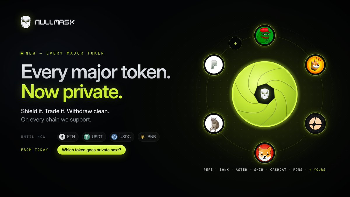 NullMaskio's tweet photo. Until now, NullMask privacy was available only for ETH, USDT, USDC and BNB.

That changes today. From now on, we’re adding every major token on each chain we support.

Which token goes private next?

Tag your favorite token below.

Shield it. Trade it. Withdraw clean. https://t.co/XpbNx3UiSL