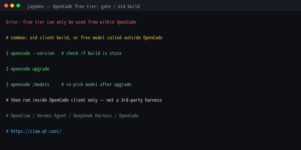 JayQinQT's tweet photo. OpenCode free tier gated to the OpenCode client?

Often an old build, or free model called outside OpenCode.
opencode --version, then upgrade and re-pick in /models.
Run inside OpenCode only.

OpenClaw / Hermes Agent / DeepSeek Harness / OpenCode
https://t.co/9ZqYgFldFv https://t.co/7BMB6l8a7j
