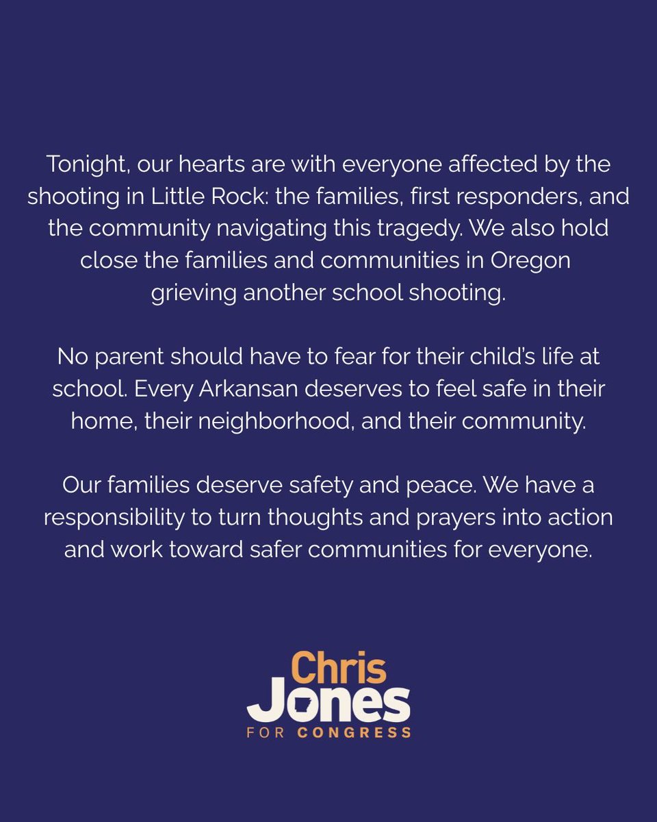 JonesForAR's tweet photo. Our hearts are with the families and communities affected by the shootings in Little Rock and Oregon.

No parent should fear for their child’s safety. Every family deserves peace.

We must turn thoughts and prayers into meaningful action to build safer communities for all. https://t.co/Wzt0oswMVT