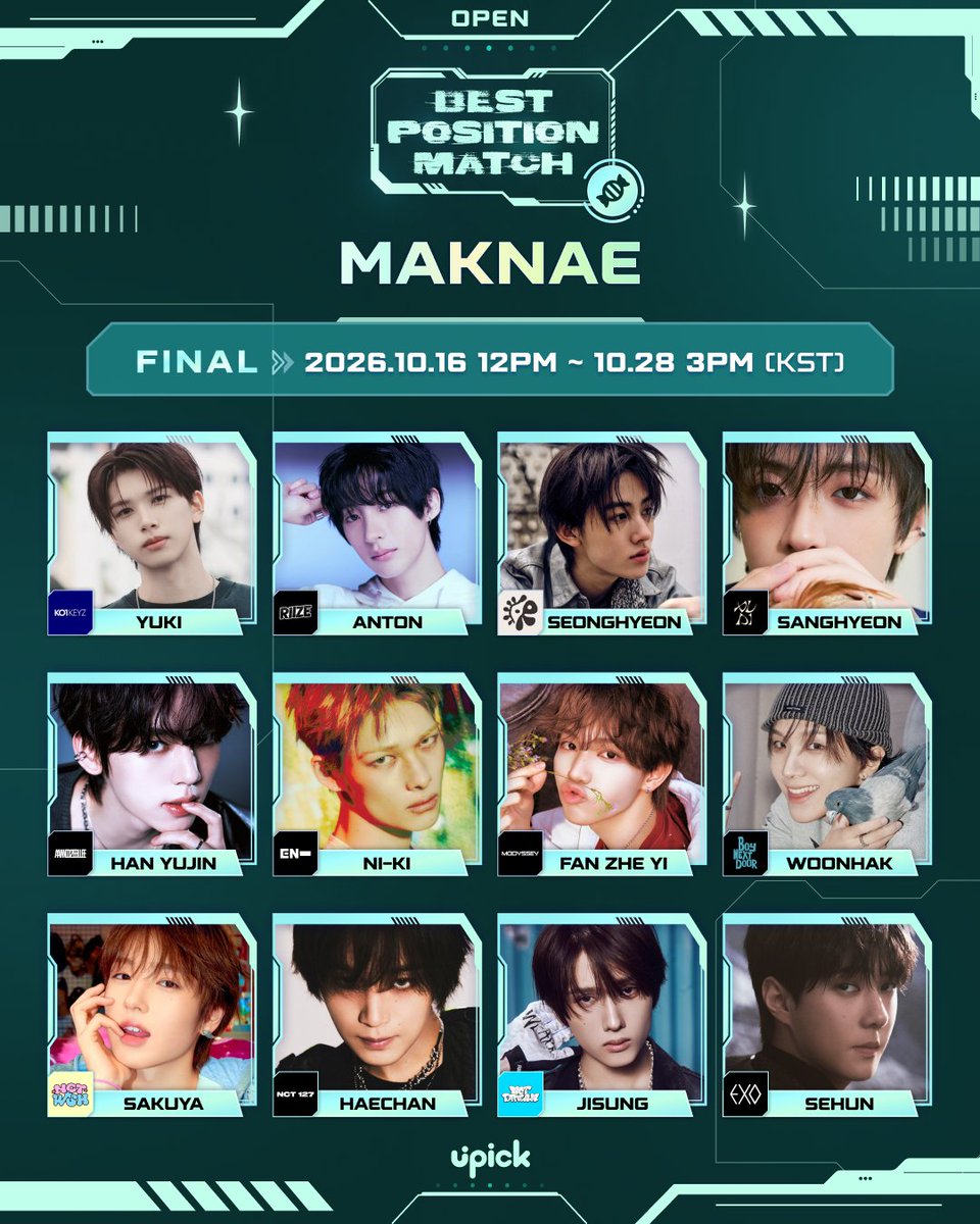 UPICK_twt's tweet photo. 🗳Best Idol #MAKNAE Final O/P/E/N

#KO1KEYZ #YUKI
#RIIZE #ANTON
#CORTIS #SEONGHYEON
#ALPHADRIVEONE #SANGHYEON
#AND2BLE #HANYUJIN
#ENHYPEN #NI_KI
#MODYSSEY #FANZHEYI
#BOYNEXTDOOR #WOONHAK
#NCTWISH #SAKUYA
#NCT127 #HAECHAN
#NCTDREAM #JISUNG
#EXO #SEHUN

🗓~10/28 3PM KST
🔗https://t.co/NmViKbrbji
🏆Times Square Art canvas Atrium Media