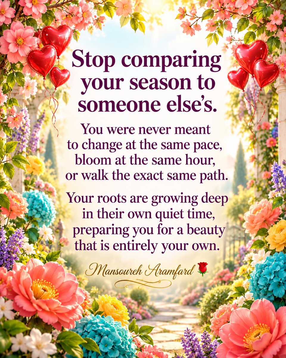 ArmilaAramfard's tweet photo. #StopComparing #YourOwnSeason #BloomInYourOwnTime #TrustYourJourney #PersonalGrowth #SelfLove #KeepGrowing #YourPathYourPace #InnerGrowth #MansourehAramfard ✨🌹 https://t.co/aoHHToyvJK