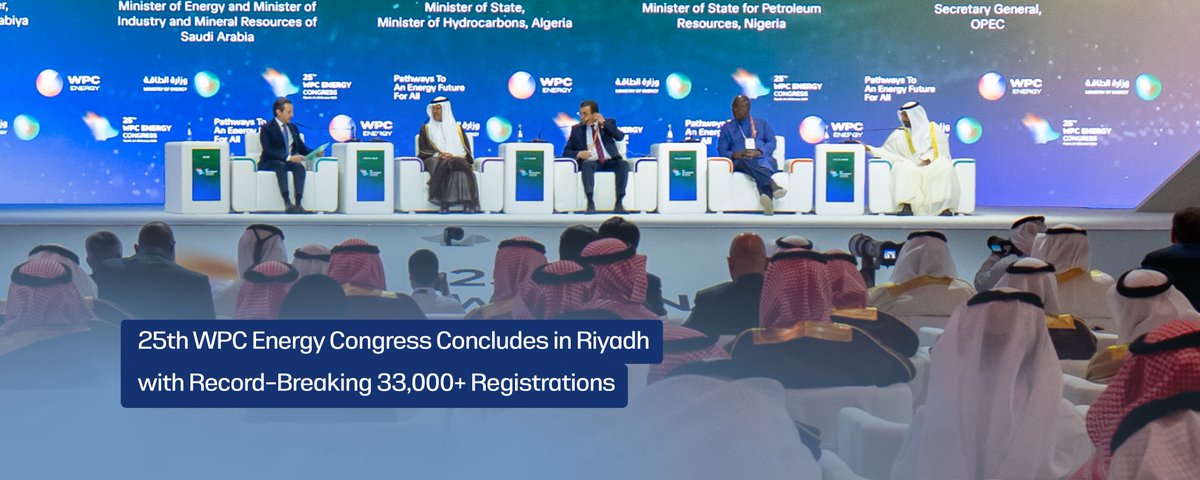 25th WPC Energy Congress Concludes in Riyadh with Record 33,000-Plus Registrations