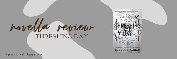 thepaperworlds's tweet photo. My novella review of Threshing Day (The Empyrean, 3.5) by Rebecca Yarros is now available to read on my blog! #threshingday #rebeccayarros https://t.co/zGWbEDj78U https://t.co/PbIl50EY2e