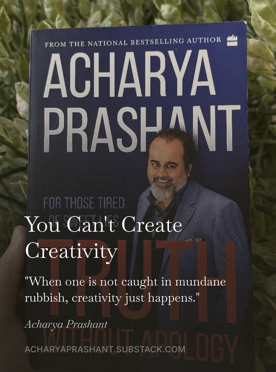 ChinmayeeP18's tweet photo. I used to think creativity was either a skill you develop or a gift that only some people are born with. But this post makes me question that belief. Maybe creativity was never missing, rather it was buried under our conditioning, fear of failure and constant need for results. We keep trying to become creative, while the real work might be to understand what is blocking it. 
Very interesting read in substack. 

https://t.co/vhF33Cr0tG

#AcharyaPrashant