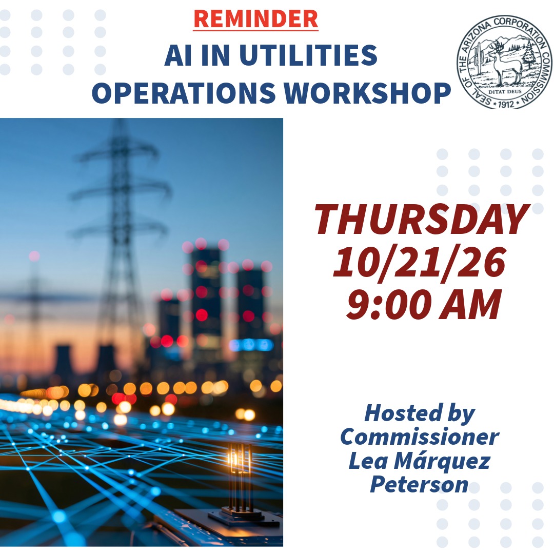 CorpCommAZ's tweet photo. REMINDER:  ACC to hold workshop on Artificial Intelligence (AI) use in Utilities Operations on Wednesday, October 21, 2026, at 9:00 a.m.  For more information, go to https://t.co/HxzZfqDvmb https://t.co/xB9NSOYnHS