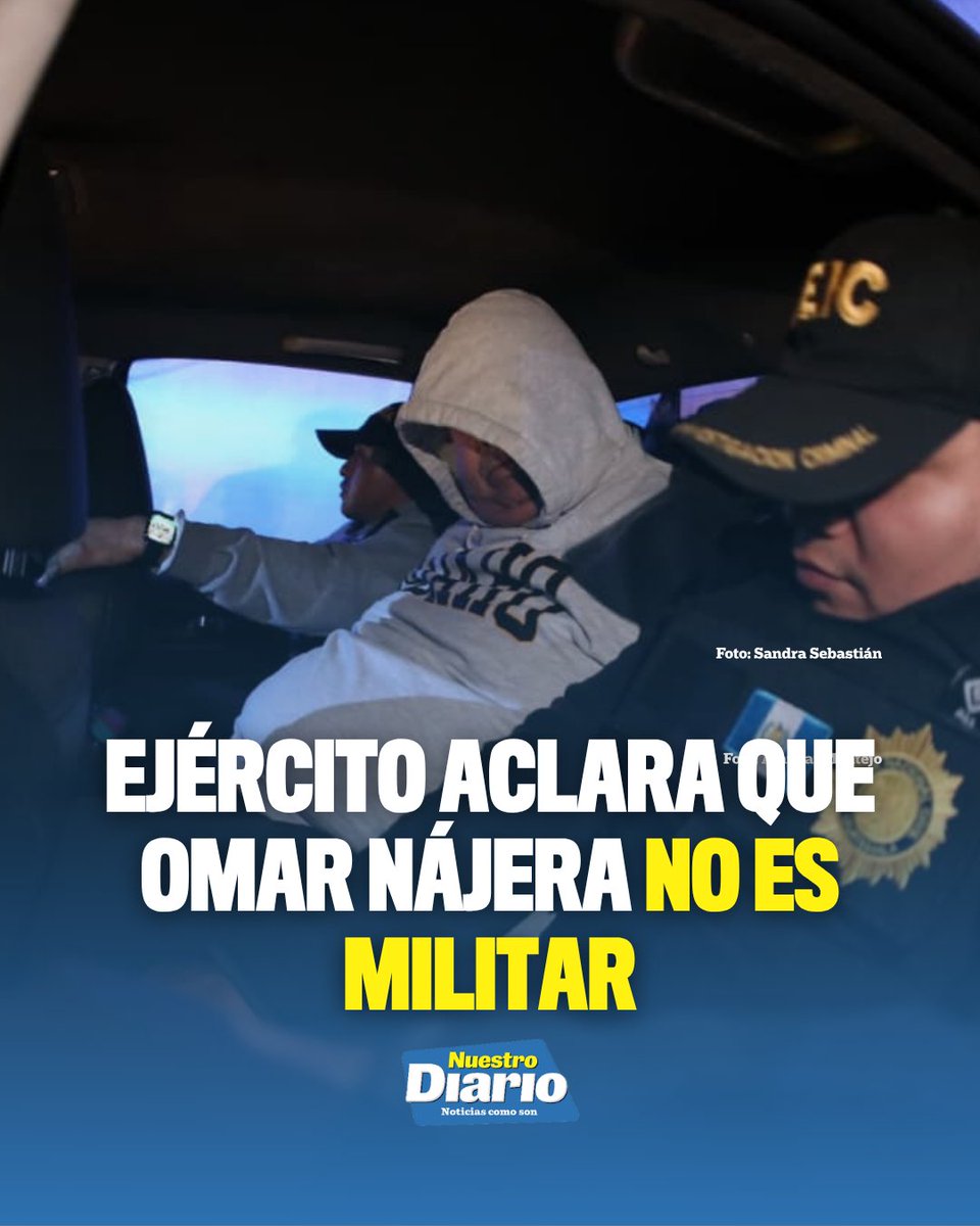 🚨 EJÉRCITO ACLARA QUE OMAR NÁJERA NO ES MILITAR 🚨 Omar Nájera fue capturado este jueves durante un operativo de la PNC y el MP en el edificio El Centro, zo…
