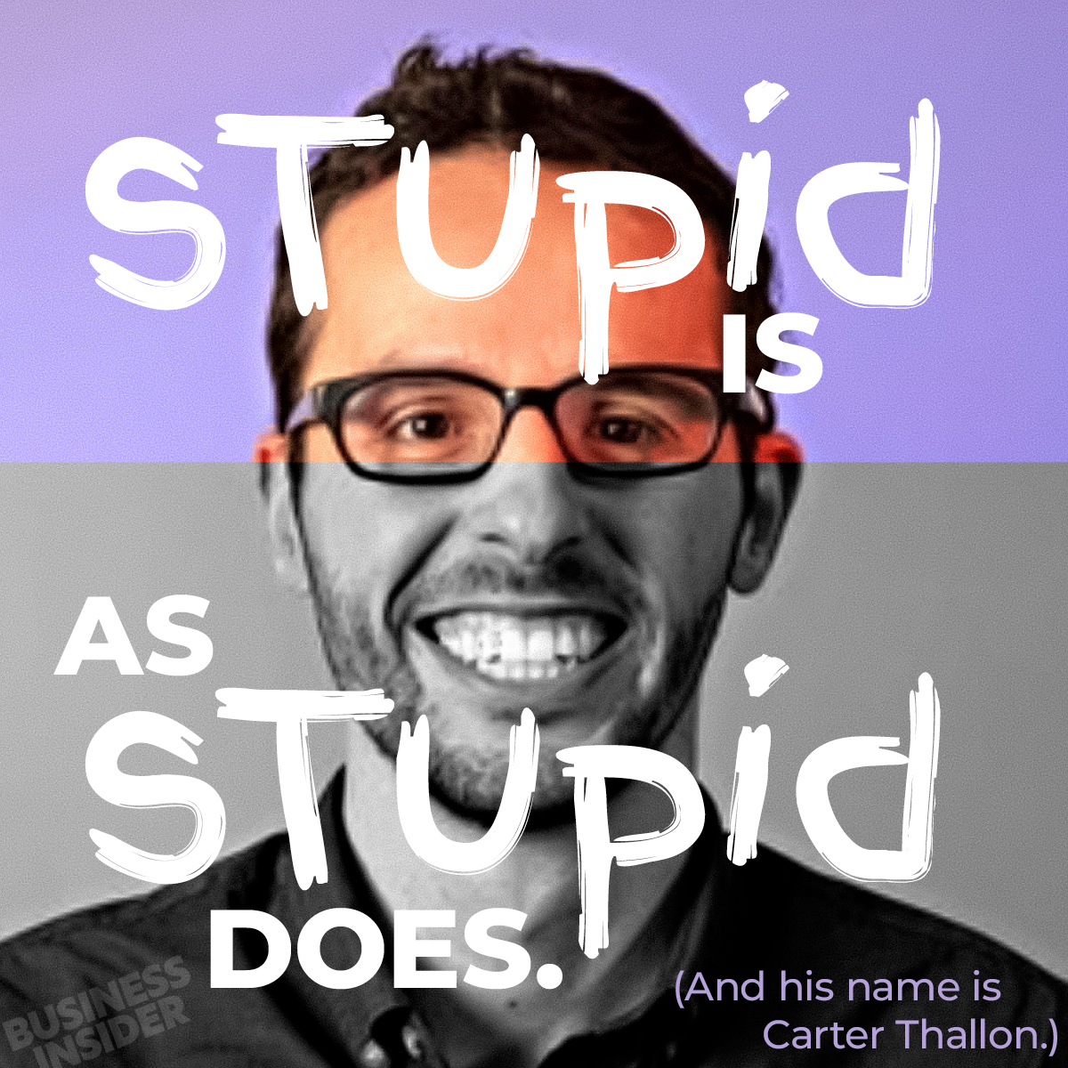 standmonitor's tweet photo. Stupid is as stupid does.

Carter Thallon demonstrates that all willful ignorance gets you is a job at the lowest scum-sucking video site in history, Business Insider. @TracyConnor @BusinessInsider https://t.co/0L7FGPtiQi