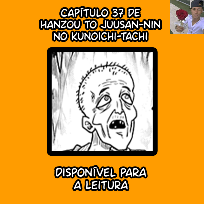 robertinhoscans's tweet photo. Capítulo 37 de Hanzou to Juusan-nin no Kunoichi-tachi, disponível para Leitura.  

Boa Leitura!

https://t.co/Ike1KBf8eu https://t.co/HNIG4yp3bE