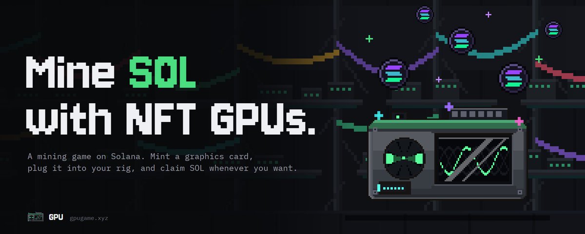 GPUgame's tweet photo. GPU: mine SOL with NFT graphics cards
Remember when people mined crypto with a rack of graphics cards humming in the corner of their room? GPU brings that back, on Solana, without the electricity bill.

You mint an NFT graphics card, slot it into your rig, and it mines SOL. https://t.co/pHJ3ctsqYR