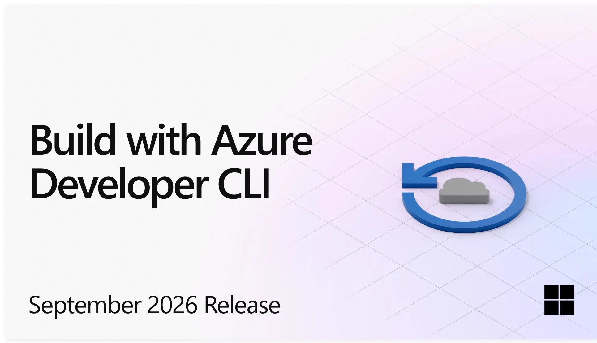 Text reads 'Build with Azure Developer CLI' alongside an icon of a cloud and a circular arrow, signifying a release. Below, it states 'September 2026 Release.' Background features a gradient with a subtle grid pattern.