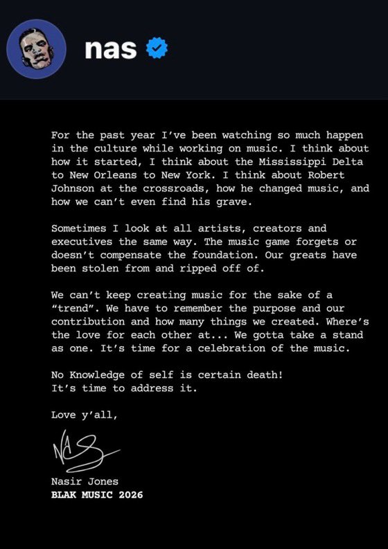 big_business_'s tweet photo. Nas confirms he’s been working on new music and delivers a message to the music industry

🚨🚨🚨🚨🚨

“For the past year I've been watching so much happen in the culture while working on music. I think about how it started…”

“Sometimes I look at all artists, creators and executives the same way. The music game forgets or doesn't compensate the foundation. Our greats have been stolen from and ripped off of.”

“We can't keep creating music for the sake of a ‘trend.’ We have to remember the purpose and our contribution and how many things we created … It's time for a celebration of the music.”

“It's time to address it. Love y'all. Nasir Jones. BLAK MUSIC 2026.