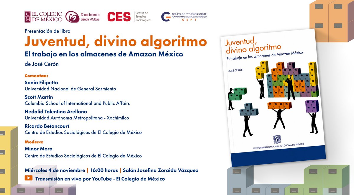 CES_COLMEX's tweet photo. Aparta tu agenda para la presentación del libro "Juventud, divino algoritmo. El trabajo en los almacenes de Amazon México" de José Cerón.

📅 Miércoles 4 de noviembre, 16:00 horas
📍 Salón Josefina Zoraida Vázquez, @elcolmex
👉 Más información: https://t.co/7vucoySLGN https://t.co/yvM5Plvu1Y