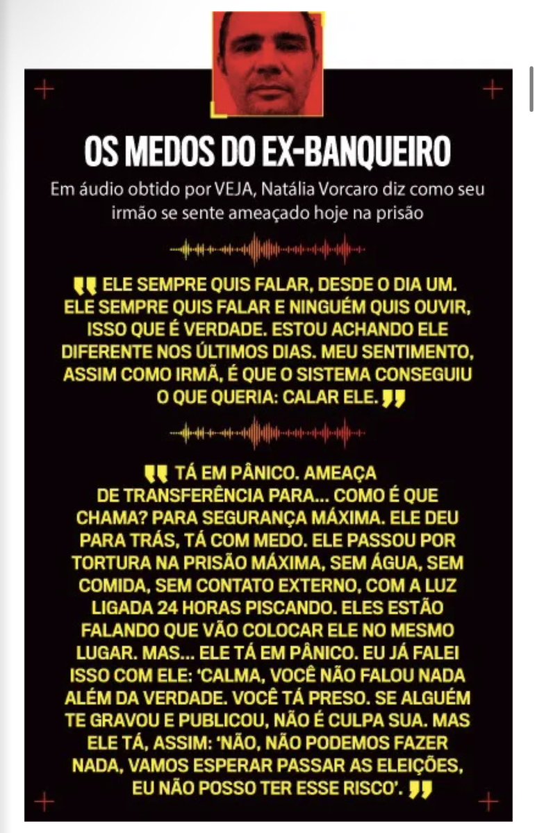 Pri_usabr1's tweet photo. OS MEDOS DE VORCARO

Em áudio obtido por VEJA, Natália Vorcaro Zettel conta que o irmão se sente ameaçado na prisão: “Ele sempre quis falar, desde o dia um. Sempre quis falar e ninguém quis ouvir.”

Na Papudinha, o pânico aumentou e o medo de voltar à segurança máxima cresceu. “Meu sentimento, assim como o de sua irmã, é que o sistema conseguiu o que queria: calá-lo”