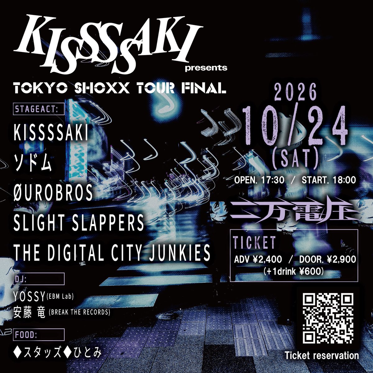 txdxcxj's tweet photo. ⚡️Next⚡️

10／24（土）二万電圧

KISSSSAKI presents
「TOKYO SHOXX TOUR FINAL」

17:30／18:00｜2,400／2,900（+D）

［ACT］
▫️KISSSSAKI
▫️ソドム
▫️ØUROBROS
▫️SLIGHT SLAPPERS
▫️THE DIGITAL CITY JUNKIES

▫️DJ：YOSSY／安藤竜
▫️FOOD：スタッズひとみ

【⏰】18:50
【🎫】txdxcxj@gmail.com https://t.co/Nk0bW6D6RN