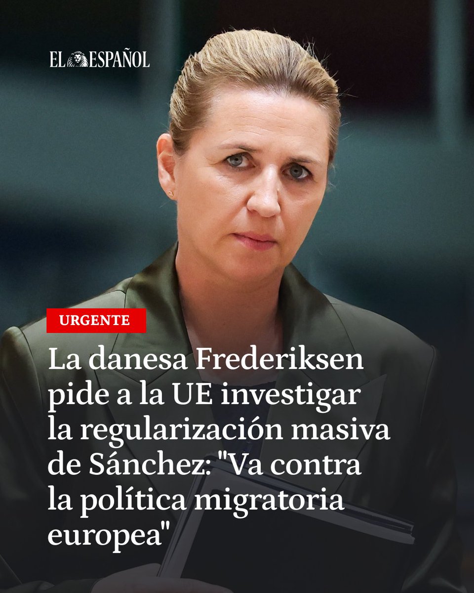 elespanolcom's tweet photo. 🔴🇩🇰 La danesa Frederiksen pide a la UE investigar la regularización masiva de Sánchez: "Va contra la política migratoria europea"

El checo Babis acusa a Sánchez de "sustituir a la población por migrantes" para mantenerse en el poder, mientras el austriaco Stocker alerta del "efecto llamada" de la regularización

✍️ Por @jsanhermelando 
📲 Sigue leyendo: https://t.co/AO6mgeMd97