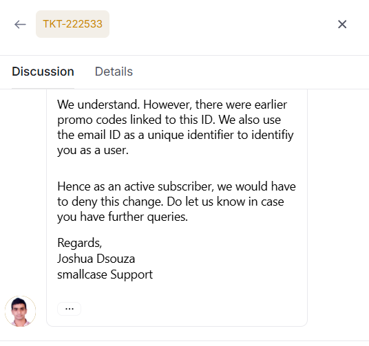 SSinha37893's tweet photo. @smallcaseHQ @vasanthkamath Thanks for the attached "support." Refusing email update for an active subscriber because your system can't do internal data migration? That's not a policy, that's incompetence. Stop harassing paying customers to cover up your poorly trained team.Time to upgrade.@SEBI_Awareness https://t.co/XPVp2gibrJ