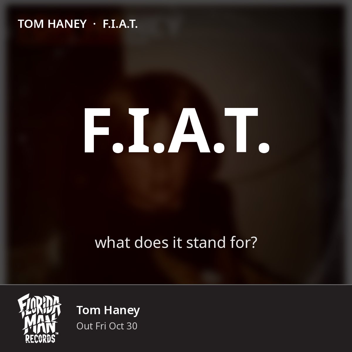 FL_Man_Records's tweet photo. Four letters. Four periods.

What do you think F.I.A.T. stands for? Keep it clean. 👇
Tom Haney – F.I.A.T., out Oct 30. https://t.co/cOgWN7cbSs https://t.co/2HwFCJr5Sq