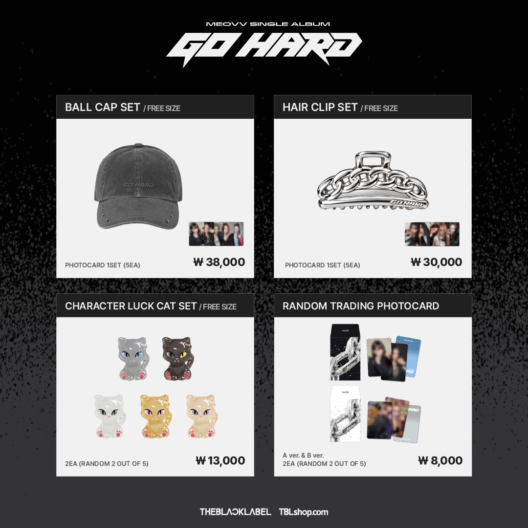 TBL_shop's tweet photo. MEOVV
Single Album [GO HARD] OFFICIAL MERCH - TBLshop OPEN!

🗓️ PRE-ORDER : 2026년 10월 19일 (월) 2PM ~ 10월 30일 (금) 11:59PM (KST)
🎁 [GO HARD] OFFICIAL MERCH 5만원 이상 구매 시, 미공개 셀피 포토카드 5종 중 1종 랜덤 증정

🔗 KR : https://t.co/yNHjdU5M9M

🔗 GLOBAL : https://t.co/bOgD5envno

🔗 CN : https://t.co/szTjGklABP

🔗 JP : https://t.co/YoWIsVgeTd

#MEOVV #미야오
#GOHARD
#THEBLACKLABEL 
#TBLshop #티비엘샵