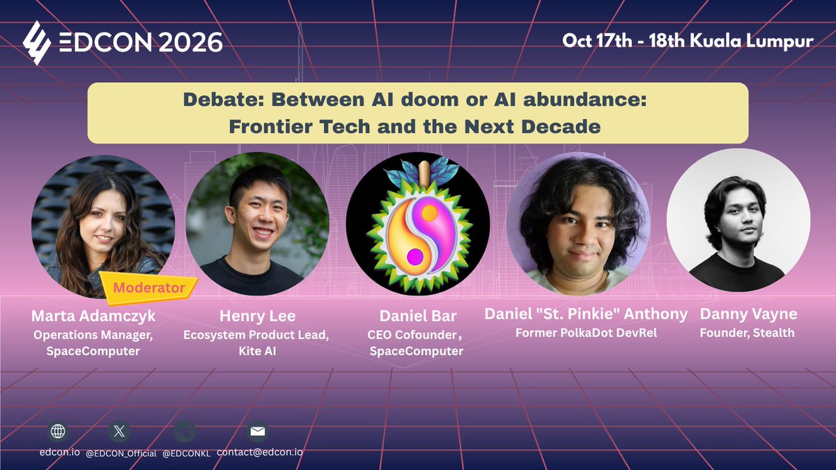 EDCON_Official's tweet photo. EDCON2026 is bringing an Oxford Debate about AI to the stage:

Between AI doom or AI abundance: Frontier Tech and the Next Decade

Panelists:

🔹 @Henryleemr , Ecosystem Product Lead @GoKiteAI 

🔹 @semicondurian , CEO Cofounder @SpaceComputerIO 

🔹 @StPinkie , Former PolkaDot DevRel

🔹 @dannyvayne  , Founder Stealth

🎙️Moderator:

@madamczyk0 , Operations Manager @SpaceComputerIO 

EDCON2026

📅 Oct 17–18, 2026

📍Menara KEN TTDI, Kuala Lumpur, Malaysia🇲🇾

Event free tickets ：https://t.co/mNK5DPk7IR

More info: https://t.co/T4VQf5PWNK

Event group: https://t.co/zxL5W0xpRS

See you in KL!