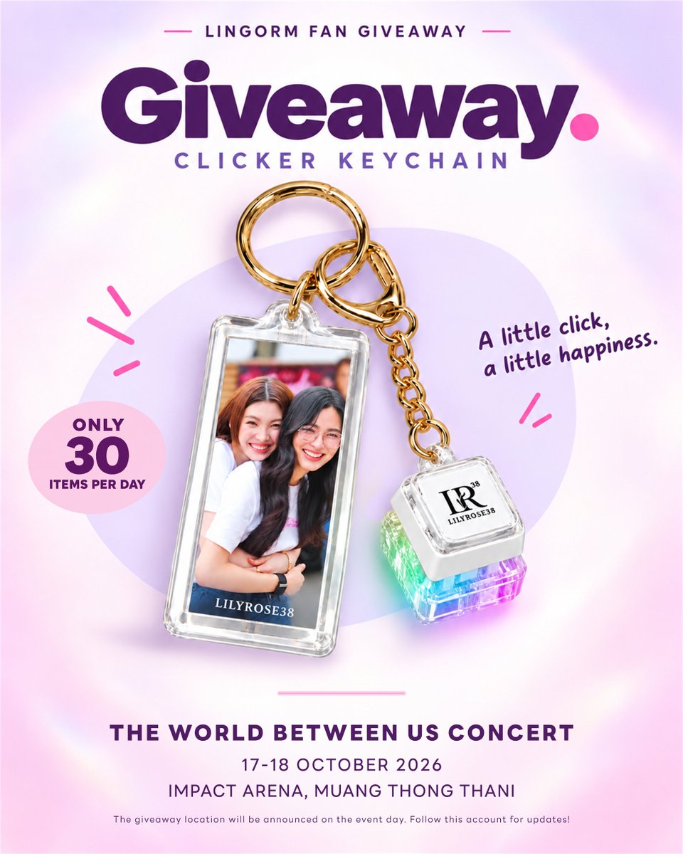 LilyRose38_TH's tweet photo. 💜 LINGORM CLICKER KEYCHAIN GIVEAWAY 💜

🎶 THE WORLD BETWEEN US CONCERT
🗓️ 17-18 ตุลาคม 2026
📍 อิมแพ็ค อารีน่า เมืองทองธานี

🎁กติกาการรับ
1. เพียงแสดงโพสต์นี้
2. จำกัดท่านละ 1 ชิ้น
3. แจกวันละ 30 ชิ้นเท่านั้น มาก่อนได้ก่อน หมดแล้วหมดเลย!
4. จุดแจกจะแจ้งให้ทราบในวันงาน ติดตามอัปเดตได้ที่นี่

🎁HOW TO CLAIM
1. Simply show this post to claim yours.
2. 1 item per person.
3. Only 30 items per day. First come, first served.
4. The giveaway location will be announced on the event day. Follow this account for updates!

#LINGORMCONCERT
#หลิงออม  #LingOrm