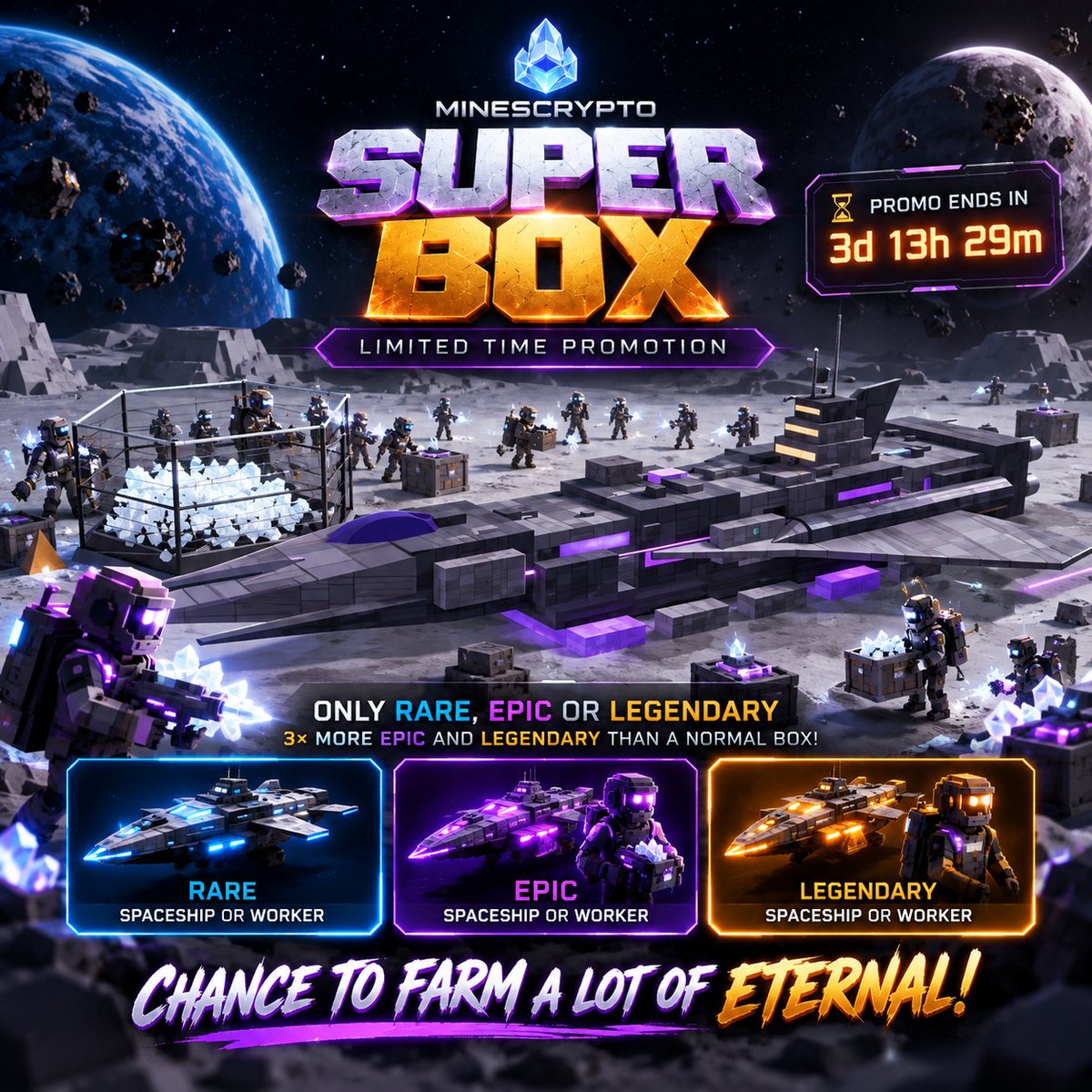 MinesCryptoZNFT's tweet photo. 🚀💎 THE SUPER BOX PROMOTION IS LIVE! ⛏️🌌

Only 3 DAYS LEFT to grab your Super Box for 28,900 $ETERNAL! ⚡

🔥 ONLY RARE, EPIC OR LEGENDARY REWARDS!
🛸 Spaceships OR 👨‍🚀 Workers
💎 3× MORE CHANCE OF EPIC & LEGENDARY THAN A NORMAL BOX!
Your next legendary spaceship or worker could be waiting inside. Build your fleet, explore the universe, and maximize your $ETERNAL farming potential! 🌕🚀
⏳ DON'T MISS OUT — THE COUNTDOWN IS ON!

🎮 https://t.co/Mt3gpuVjeY

#MinesCrypto #ETERNAL #Solana #Web3Gaming