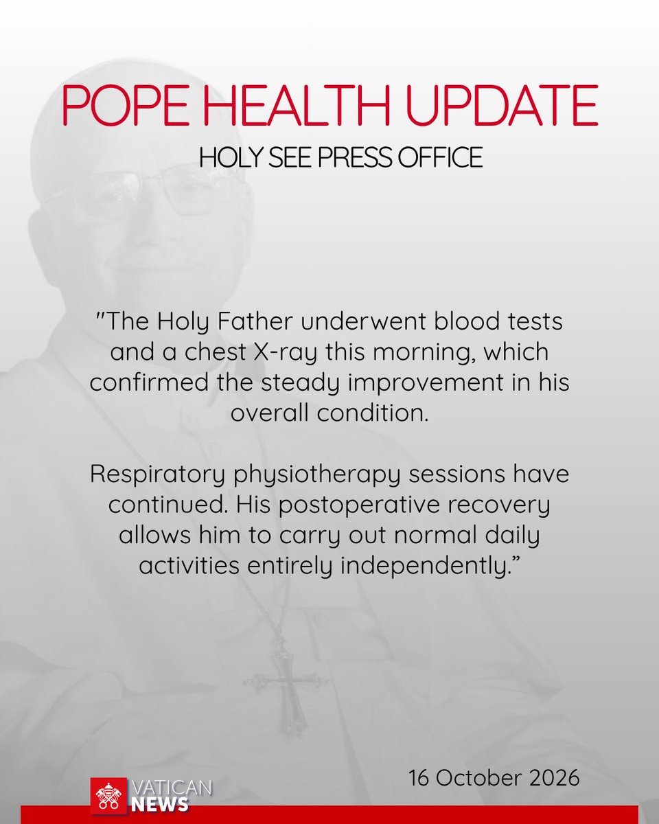 VaticanNews's tweet photo. On his fourth day in hospital, Pope Leo XIV's doctors say new blood tests and a chest X-ray confirm "the steady improvement in his overall condition.”

The Pope continues with respiratory physiotherapy, and he is carrying out his "normal daily activities entirely independently" as he recovers from surgery on Tuesday.