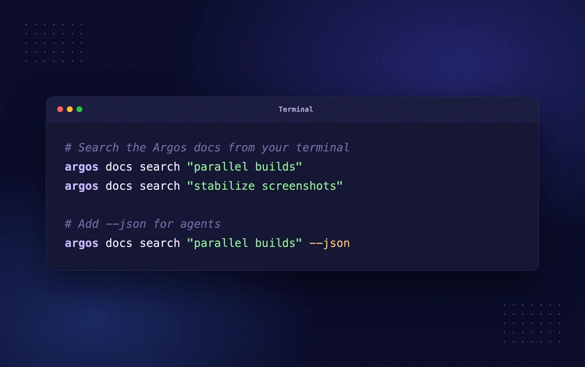 A terminal window displays commands for searching Argos documentation, focusing on "parallel builds" and adding JSON for agents.