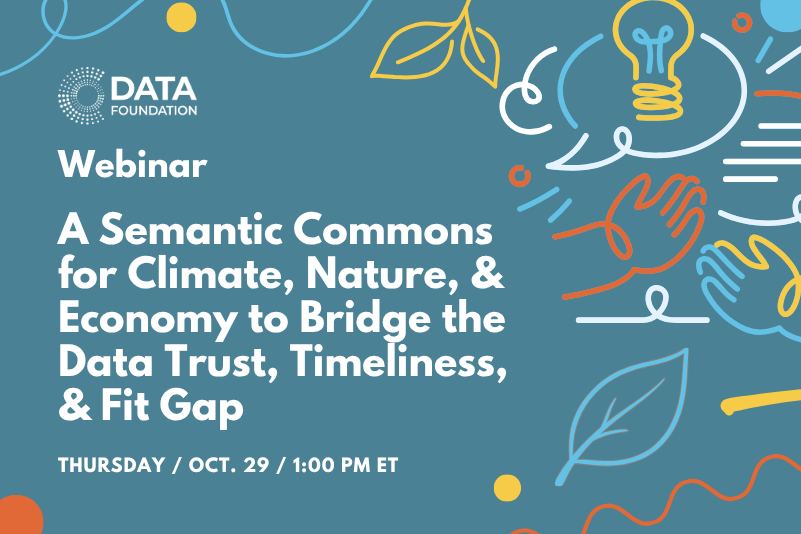 data_foundation's tweet photo. Without a common vocabulary, climate, nature, and economic data is hard to trust and reuse. On 10/29 at 1 p.m. ET, get an introduction to the Semantic Commons for CNE, a new Data Foundation initiative piloting with wildfire and forestry data. https://t.co/ZT0FNXZvMX https://t.co/Wj7ZH0AWrP