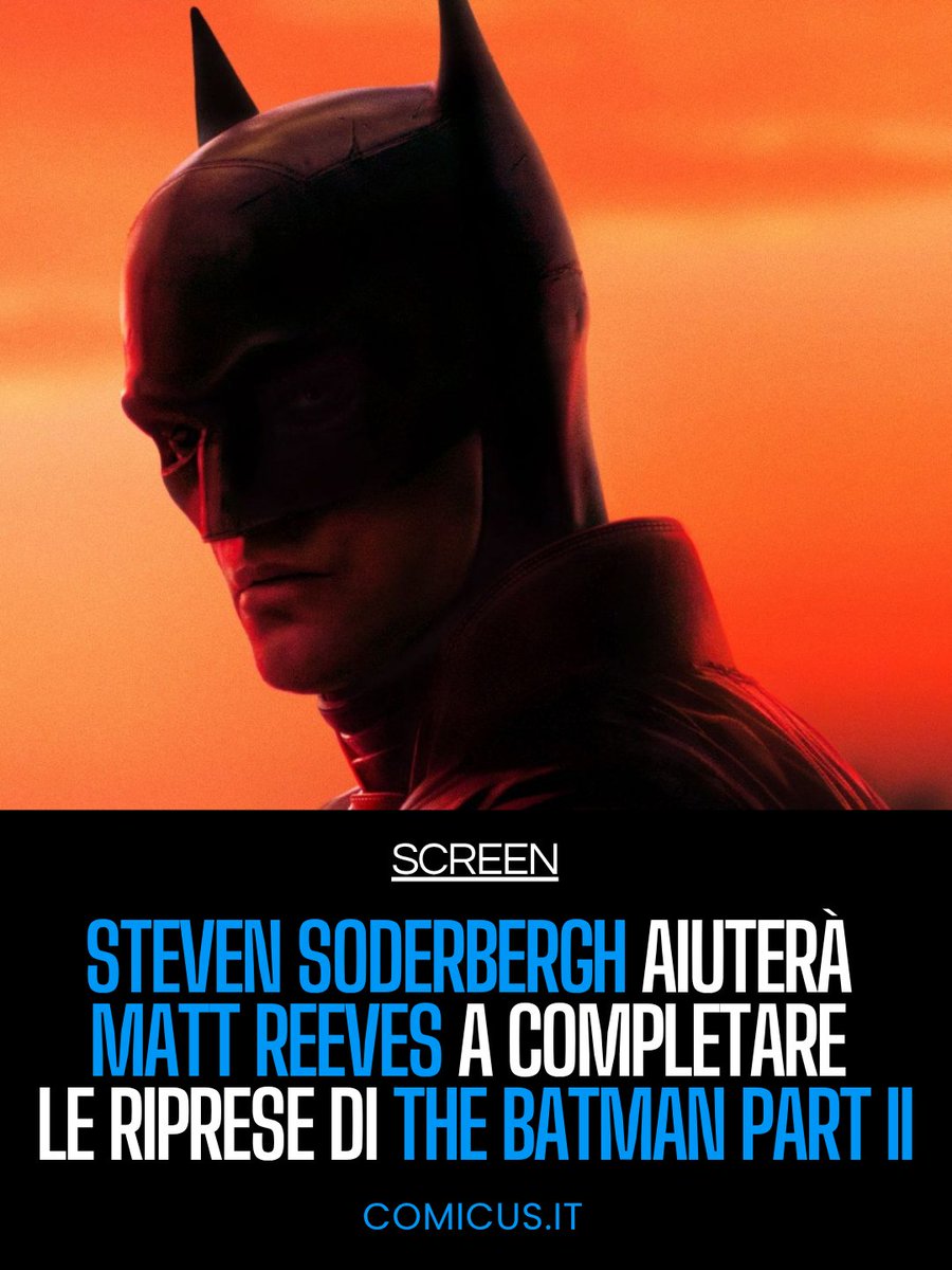 comicus_it's tweet photo. Steven Soderbergh aiuterà Matt Reeves a completare le riprese di The Batman Part II: https://t.co/vGaBFiDqR6 https://t.co/ZT22O5slci
