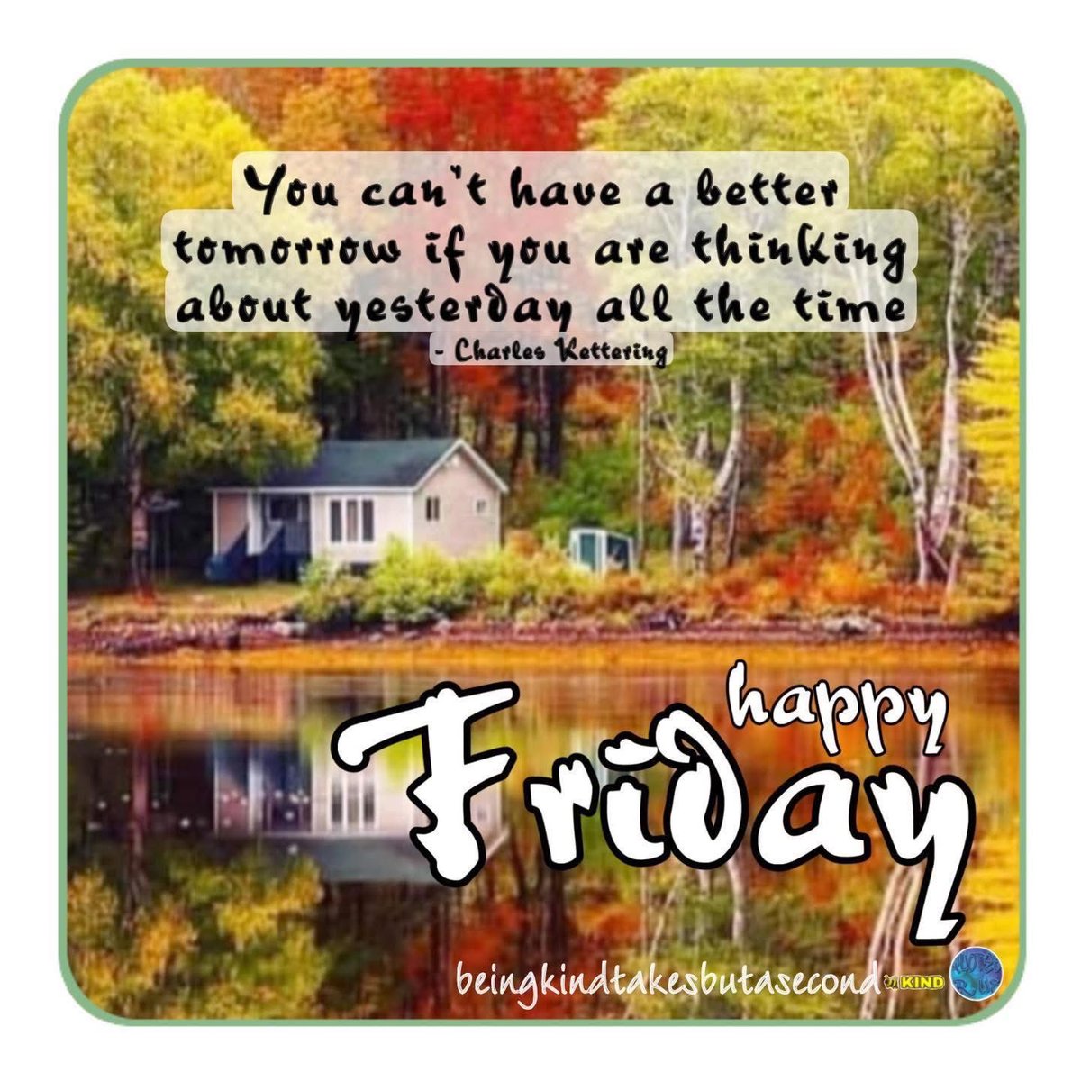 QuotesrusF's tweet photo. 😘❣️ HA🅿️🅿️Y FRID🔅Y You can't have a better tomorrow if you are thinking about yesterday all the time - Charles Kettering 🙋🏻♀️ 🐝 KIND
#happyfriday #friday #beekind #beingkindtakesbutasecond #life #tomorrow https://t.co/j8C8gPTgIO