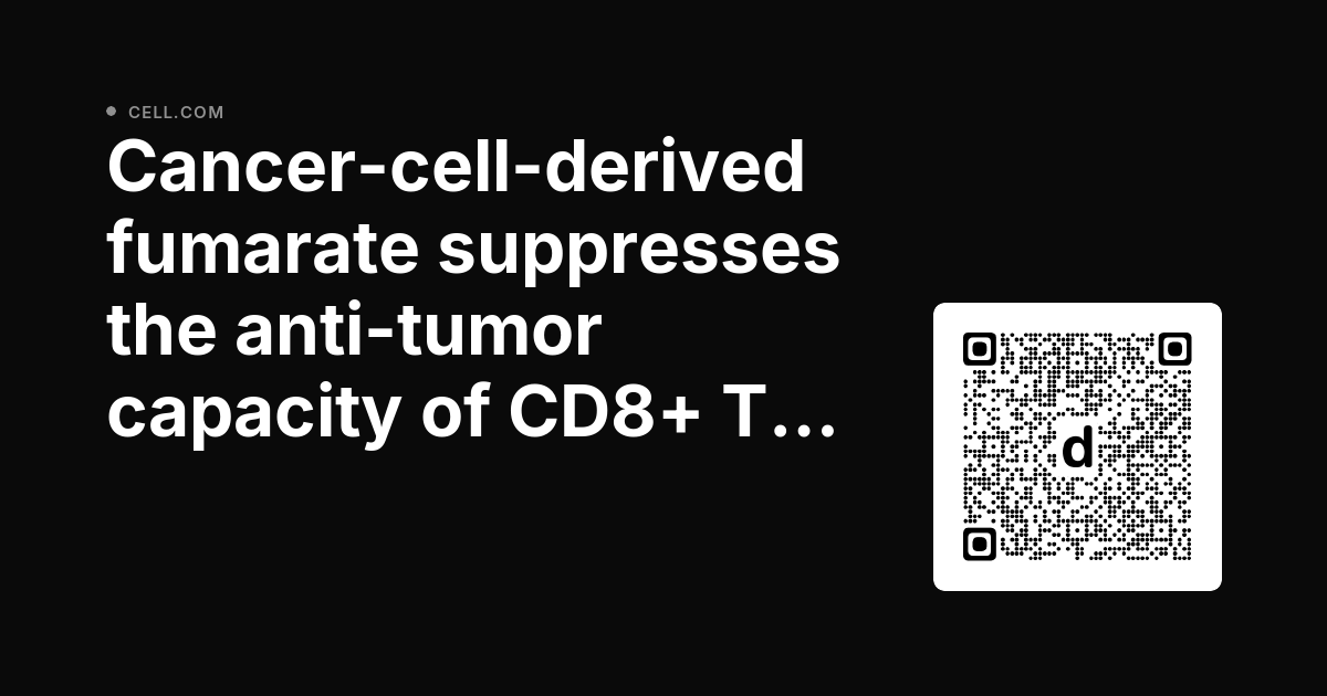 Cell_Metabolism's tweet photo. New!  Online now: Cancer-cell-derived fumarate suppresses the anti-tumor capacity of CD8+ T cells in the tumor microenvironment dlvr.​it/TVxllx https://t.co/FGt65TXvpy