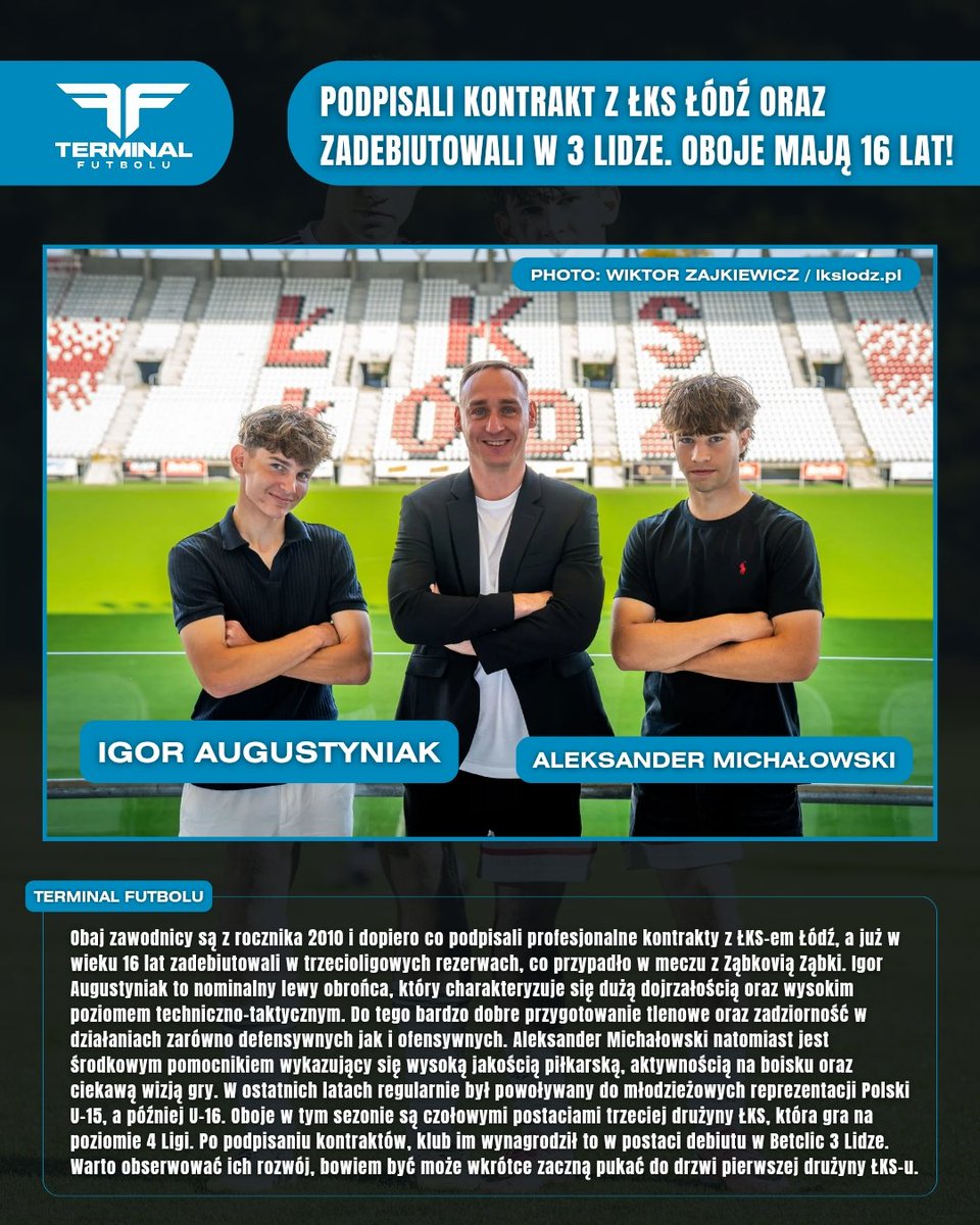 TerminalFutbolu's tweet photo. ⬜️🟥 ŁKS Łódź wyróżnił dwa 16-letnie talenty ze swojej akademii! 🎖

✍️ Obaj zawodnicy są z rocznika 2010 i dopiero co podpisali profesjonalne kontrakty z ŁKS-em Łódź, a już w wieku 16 lat zadebiutowali w 3 Lidze.

👉 Aleksander Michałowski 
👉 Igor Augustyniak https://t.co/oEDsUFhxOI