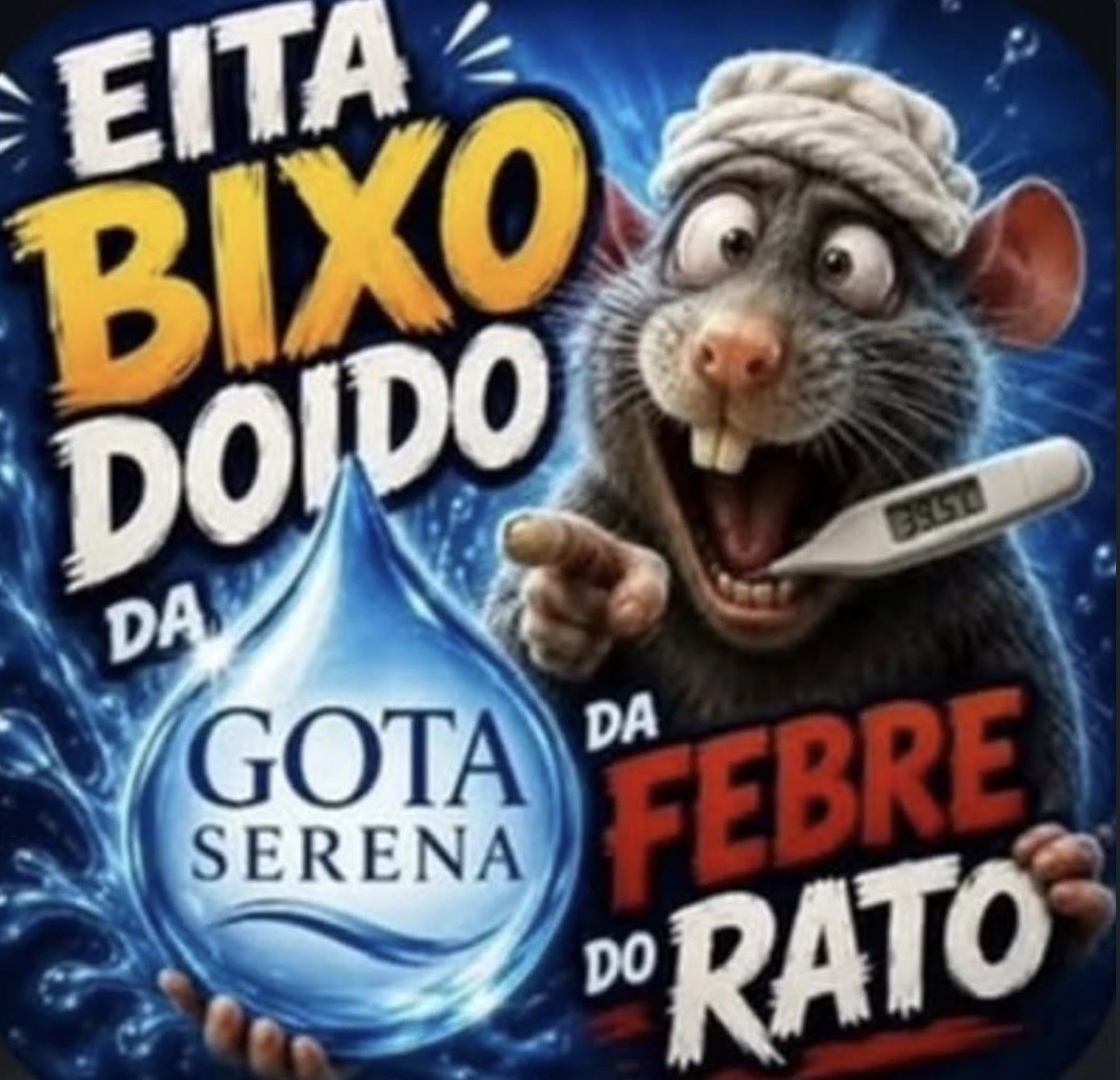 camachitoss's tweet photo. eita bixo doido da gota serena da febre do rato https://t.co/Add5NRXy6B