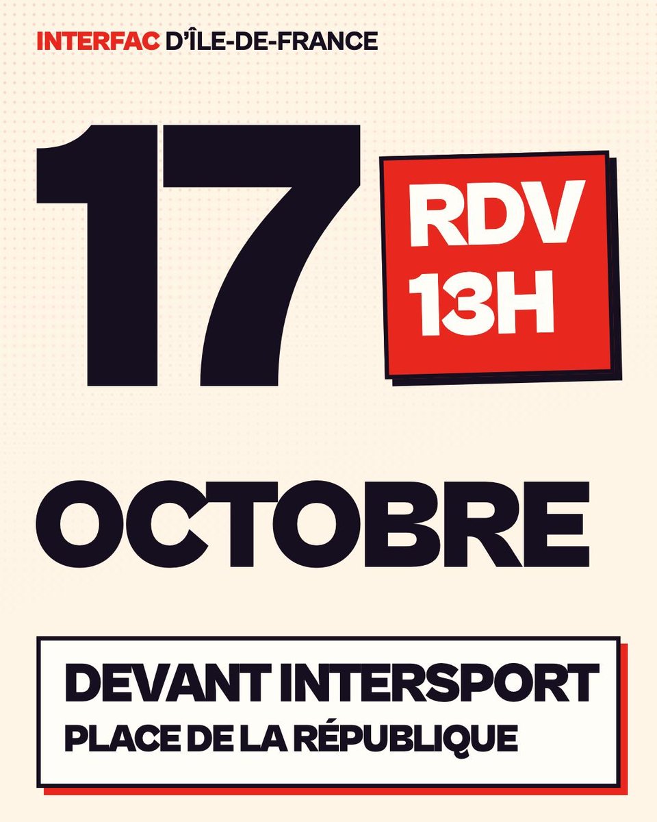 InterfacIDF's tweet photo. 👊 MANIFESTATION DU #17OCTOBRE : RDV À 13H A RÉPUBLIQUE ! 👊

➡️ Rdv du cortège interfac IDF devant le intersport, Place de la République !

Tous et toutes en manifestation ce 17 octobre : https://t.co/dYbbTfWnvK.s, étudiant.e.s, travailleurs.euses, gilet jaunes, retraité.e.s. https://t.co/nWG5h6z3gO