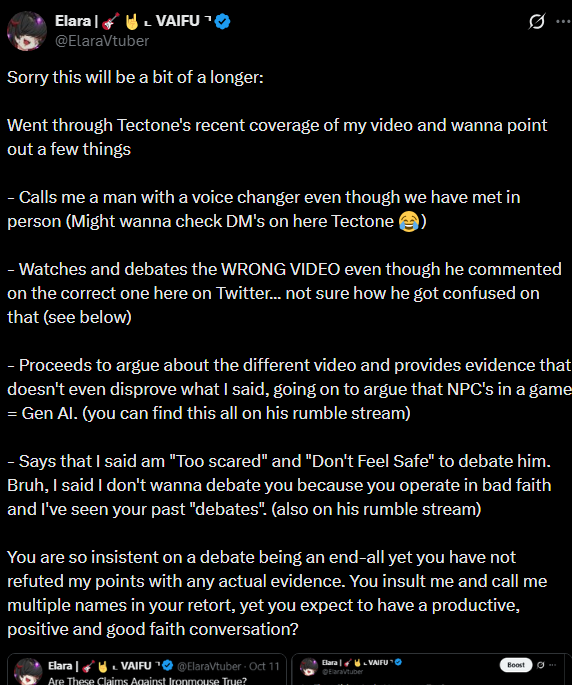MizusPuddle's tweet photo. Not defending Tectone, the guy literally said on stream he would try to ruin me.

But for you to call anyone bad faith is laughable. You did a slanderous video on me where you deceptively clipped me out of context to defame me. 

Then when I publicly responded with evidence, you said you'd never talk to me about it cause you have a policy of not talking to anyone who "talks about you on a video."

The fact you feel completely comfortable making numerous videos talking crap about others but block out anyone who talks about you is probably as bad faith as humanly possible and it does make me think you're a coward who's too scared to actually debate anyone.