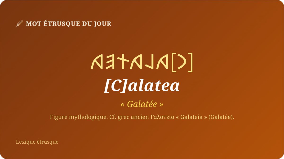 Ancient_Scripts's tweet photo. 🪶 Mot étrusque du jour

 𐌀𐌄𐌕𐌀𐌋𐌀[𐌂] : [C]alatea : « Galatée »

Cf. grec ancien Γαλατεία « Galatée ».

Lexique étrusque⬇️

https://t.co/GemG6ezHys

⚠️ Les traductions proposées restent pour la plupart des hypothèses.

#étrusque #Etruscan https://t.co/CblF6oKMRz
