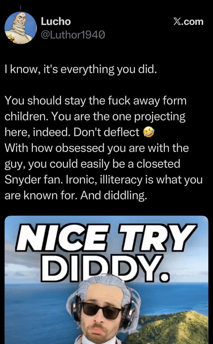 ortwsx's tweet photo. @Luthor1940 The fact your mind went to “diddling” over an argument about a Superman movie speaks more to a mental disturbance on your part, my friend.😬
I think I’ve had enough talk with the mentally ill today. Please seek help.

And you’re still wrong about that scene btw😁 https://t.co/vfNIlhipYd
