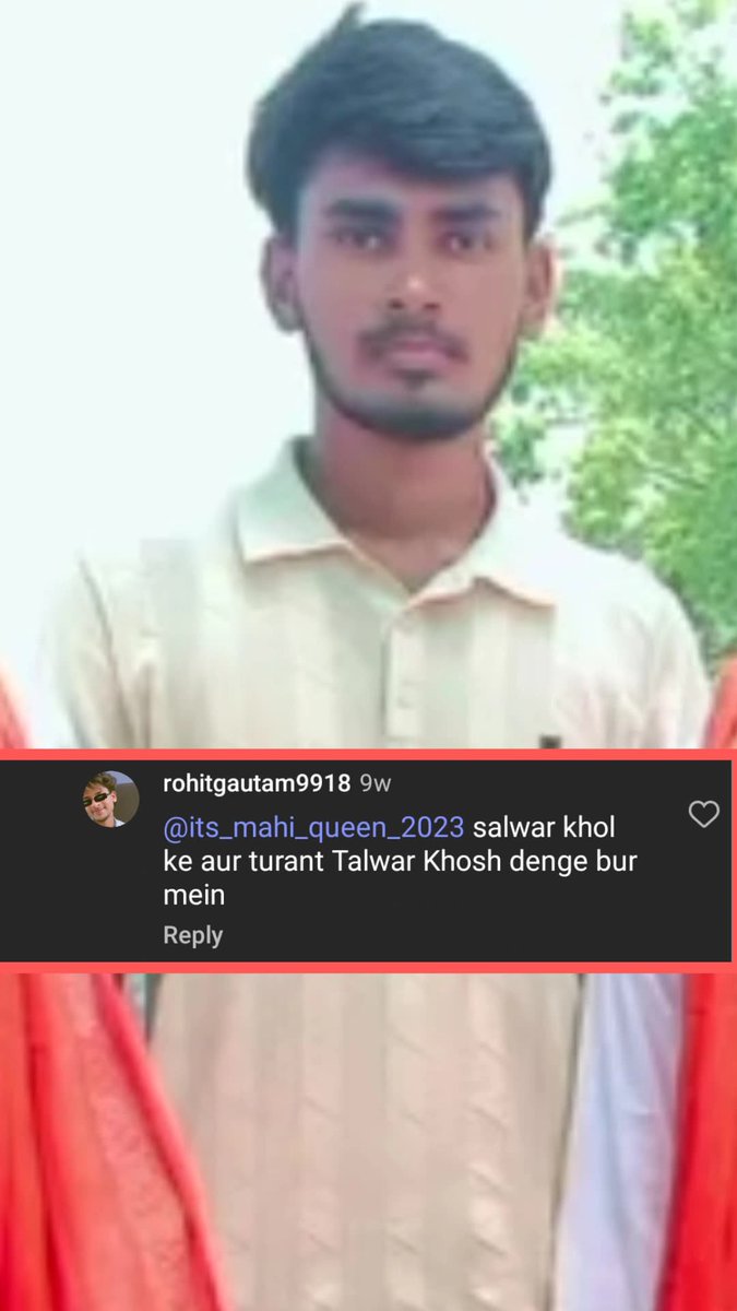 mahakaalwale's tweet photo. नाम : रोहित गौतम 
पता : बालसिंहपुर,बहराइच
InstaID: @rohitgautam9918

@bahraichpolice श्रीमान यह लगातार स्त्रियों पर आपत्तिजनक टिप्पणी कर उनकी गरिमा का हनन कर रहा।
👉Screenrecording सहित सारे साक्ष्य हैं
@Uppolice @wpl1090
@DIGDevipatan
@AdgGkr
इसे शीघ्र अतिशीघ्र गिरफ्तार करें https://t.co/L8RG6Pa7qi