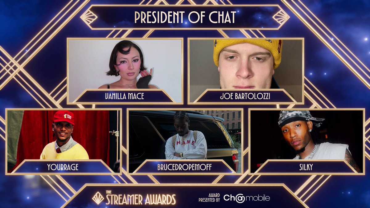 StreamerAwards's tweet photo. Announcing your nominees for President of Chat (Best Just Chatting Streamer), brought to you by @chatmobileco!

Vanilla Mace
@JoeBartolozzi_ 
@YourRAGEz 
@raycondones 
@SilkySzn 

Go VOTE over at https://t.co/qmeJYsp9z7 ⭐️ #TheStreamerAwards #StreamerAwards #TSA26 https://t.co/Lz2fUdInng