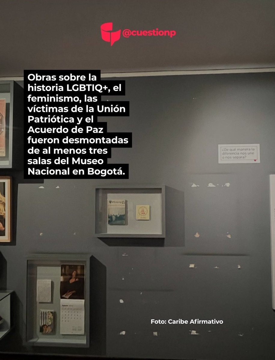 cuestion_p's tweet photo. En al menos tres salas del Museo Nacional, el repositorio de arte más importante del país, fueron desmontadas obras sobre la historia de los movimientos LGBTI+, las luchas feministas, las víctimas de la Unión Patriótica y el Acuerdo de Paz. 🧵 https://t.co/PCyKmHYRVY