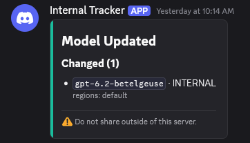 Screenshot of a Discord message from a bot called Internal Tracker reading Model Updated, Changed 1, gpt 6.2 betelgeuse, INTERNAL, regions default, with a warning not to share outside the server