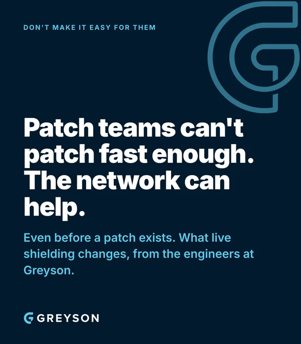 Greyson Technologies, two images. Image 1: Patch teams can’t patch fast enough. The network can help, even before a patch exists. Image